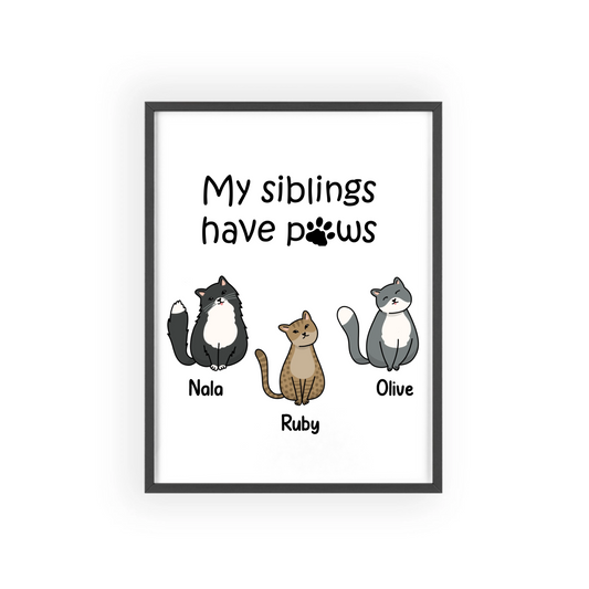 Meine Geschwister haben Katzenpfoten Poster mit Holzrahmen