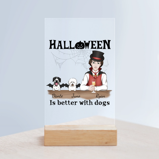 Halloween ist besser mit Hunden Acrylschild mit Holzständer