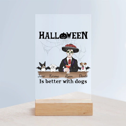 Halloween ist besser mit Hunden Acrylschild mit Holzständer