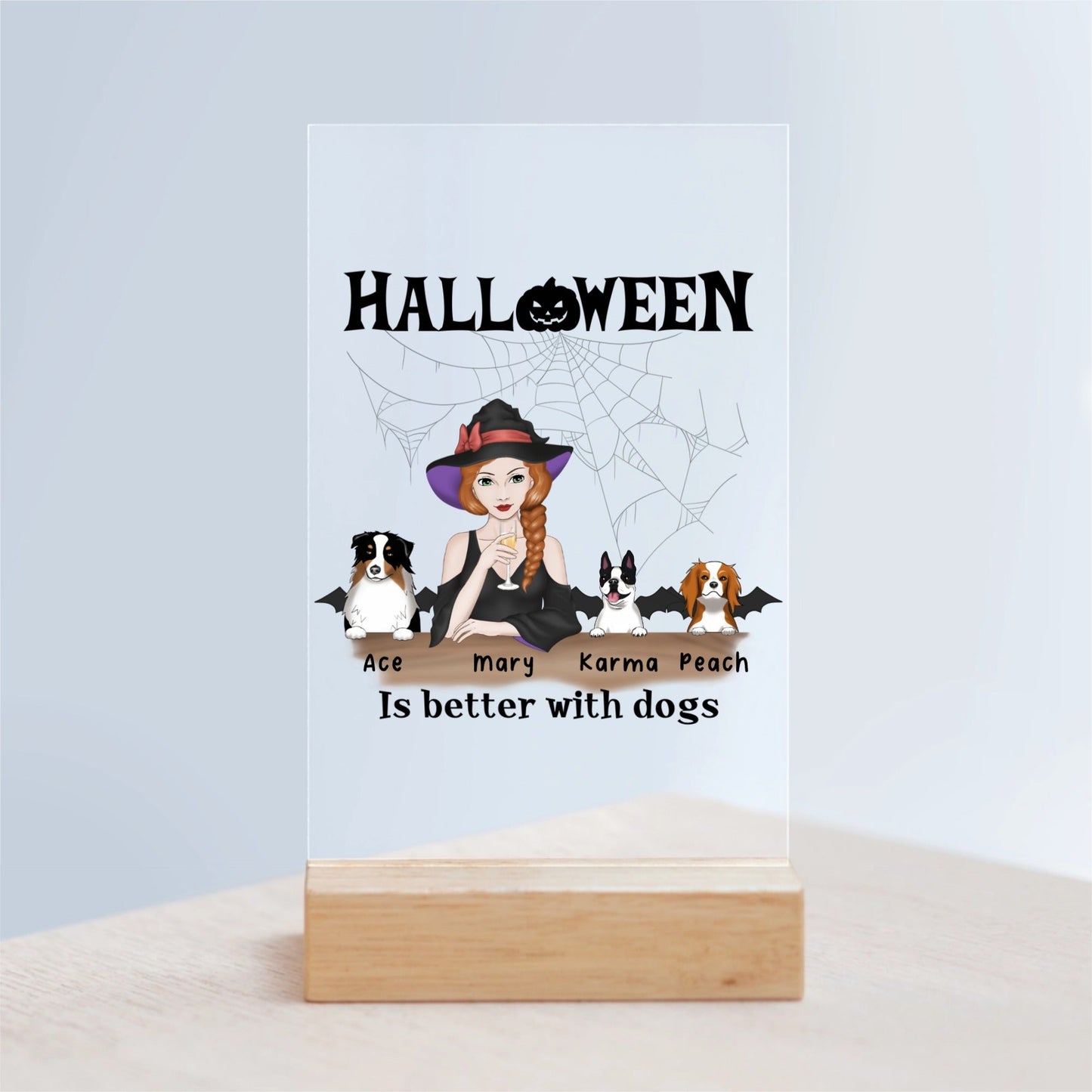 Halloween ist besser mit Hunden Acrylschild mit Holzständer