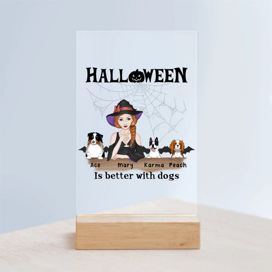 Halloween ist besser mit Hunden Acrylschild mit Holzständer