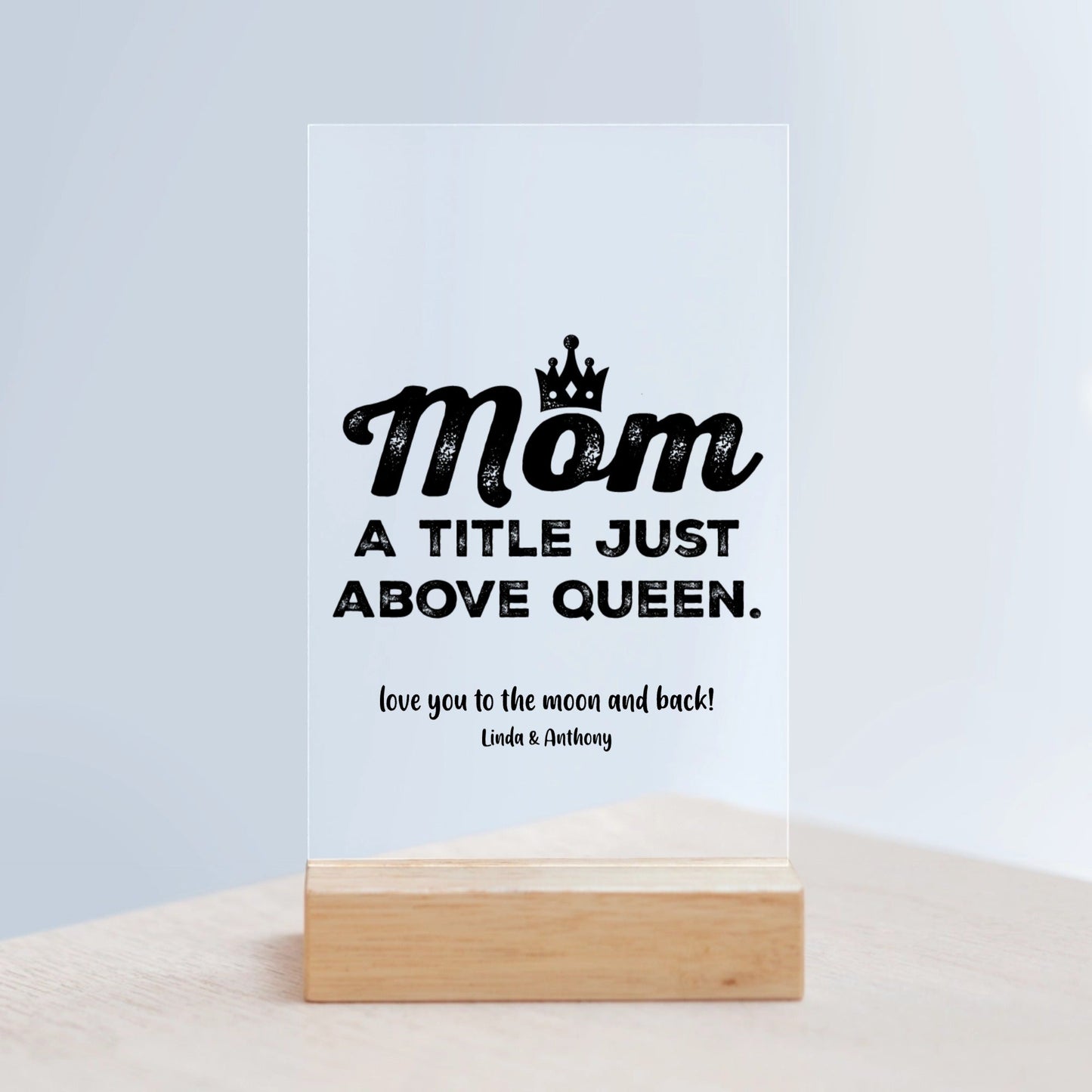 Mama, ein Titel über Königin Acrylschild mit Holzständer