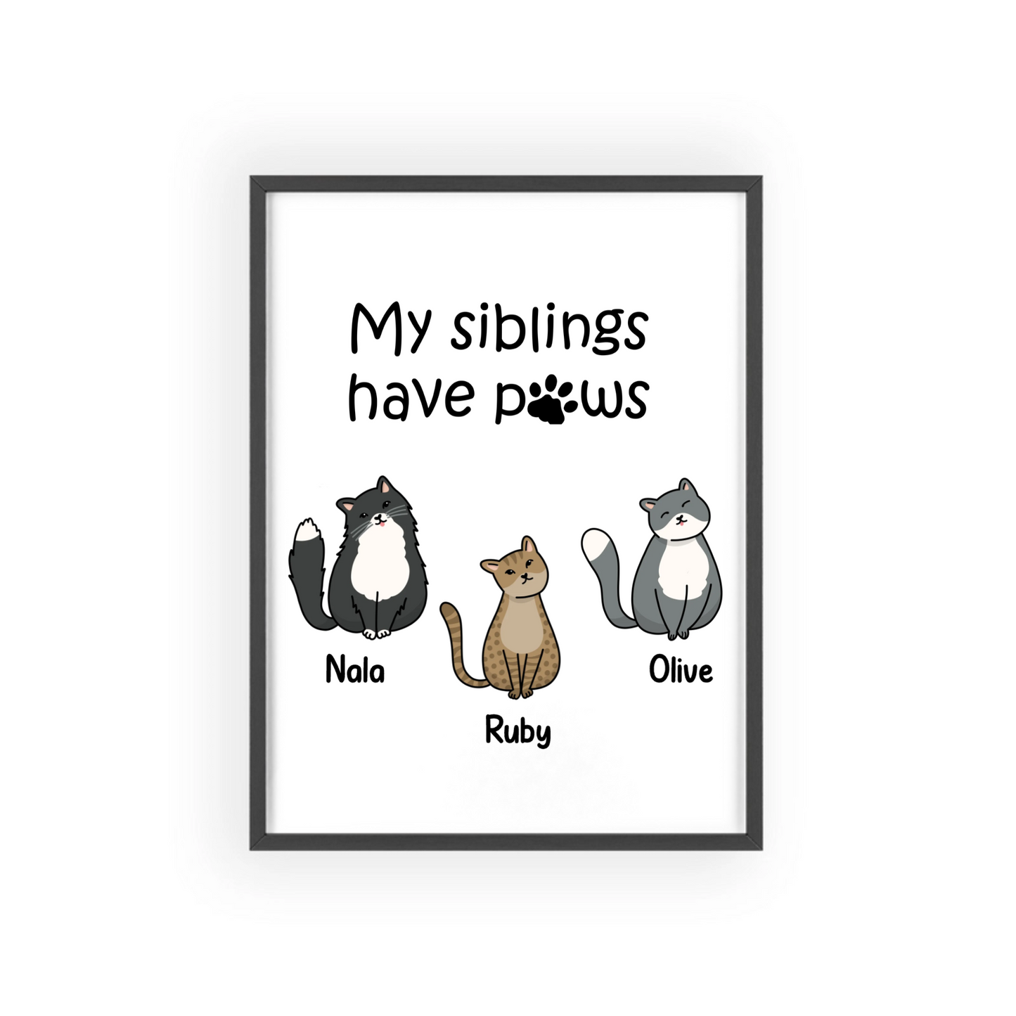 Meine Geschwister haben Katzenpfoten Poster mit Holzrahmen