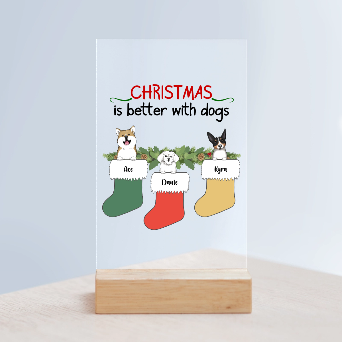 Weihnachten ist schöner mit Hunden Acrylschild mit Holzständer