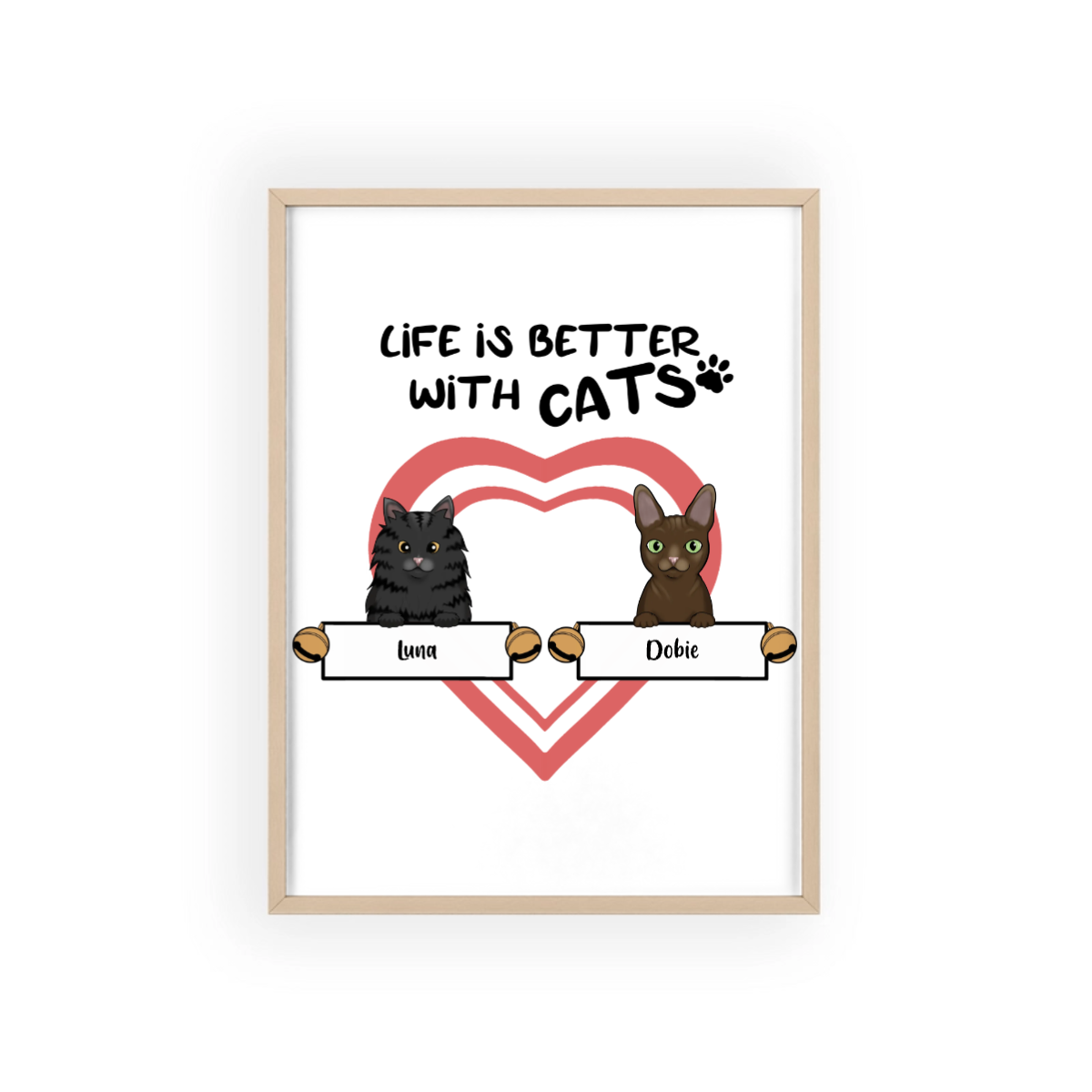 Das Leben ist schöner mit Katzen Poster mit Holzrahmen