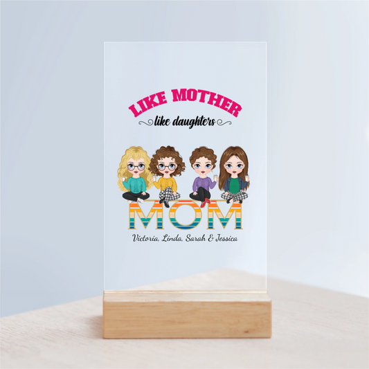 Wie die Mutter so die Tochter Acrylschild mit Holzständer