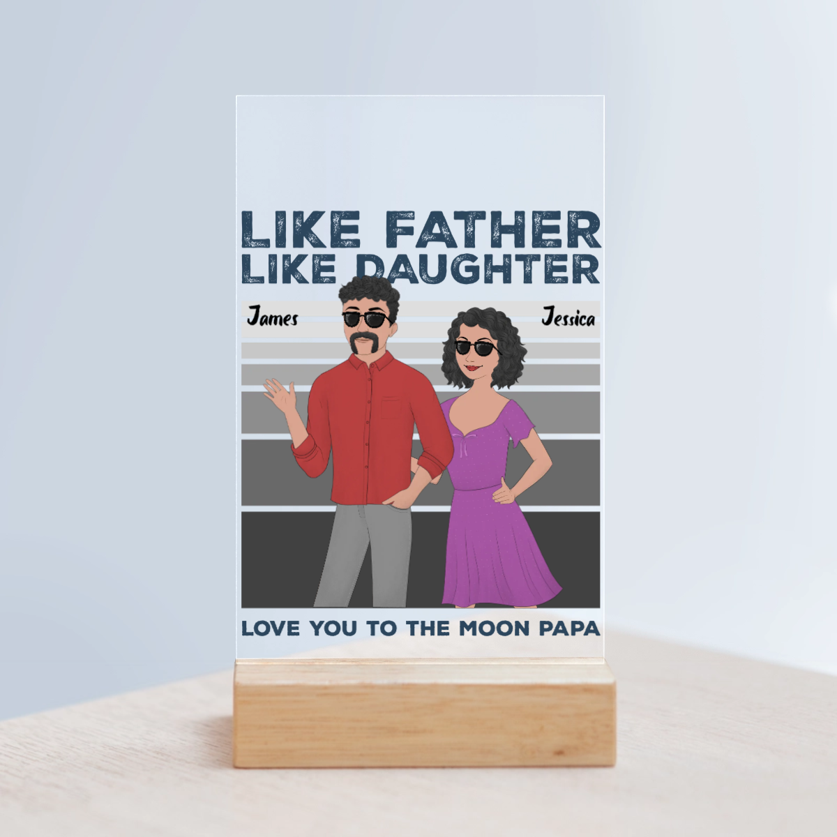 Wie der Vater so die Tochter Acrylschild mit Holzständer
