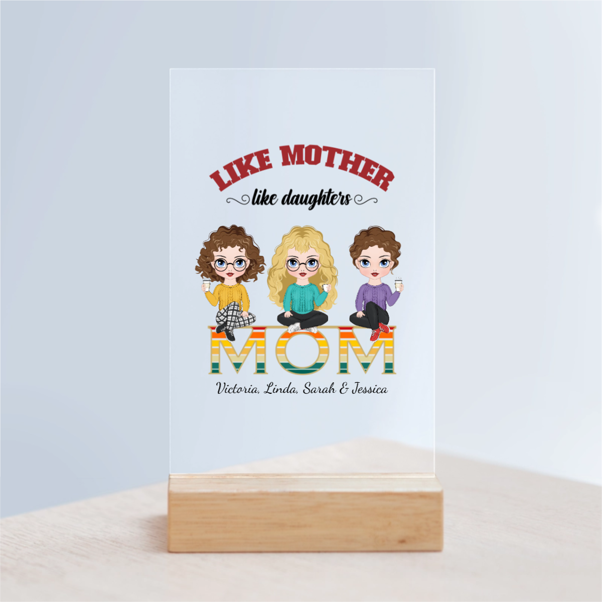 Wie die Mutter so die Tochter Acrylschild mit Holzständer