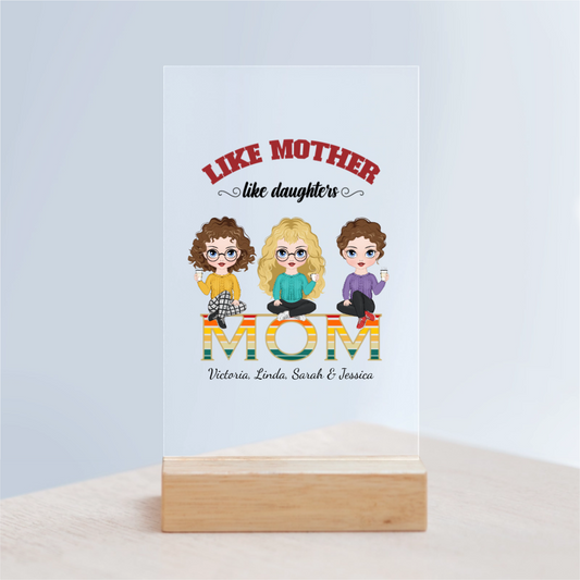 Wie die Mutter so die Tochter Acrylschild mit Holzständer