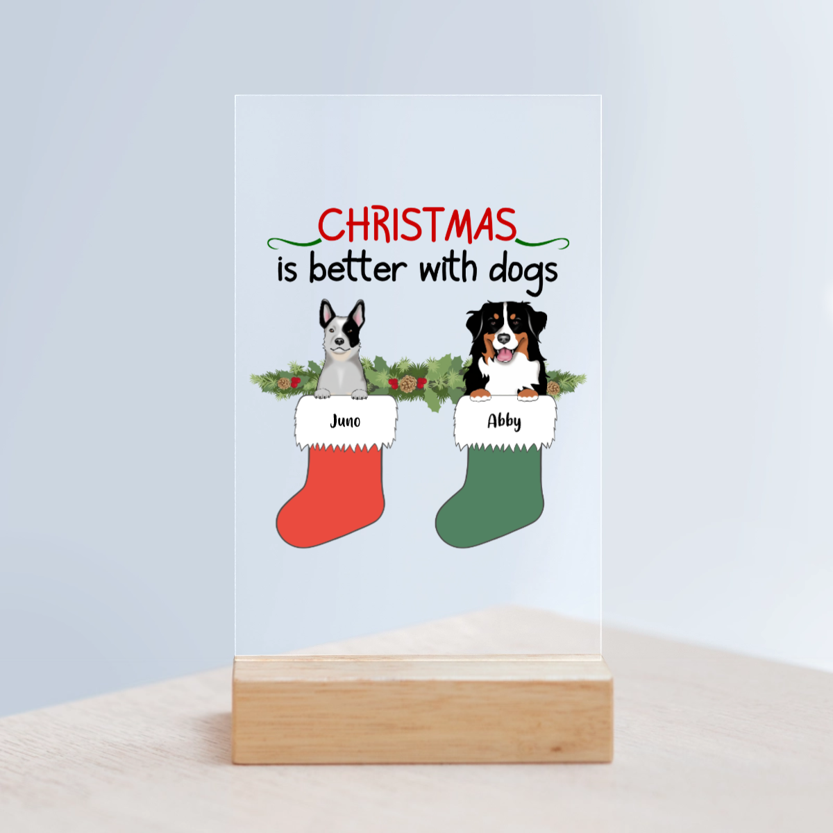 Weihnachten ist schöner mit Hunden Acrylschild mit Holzständer