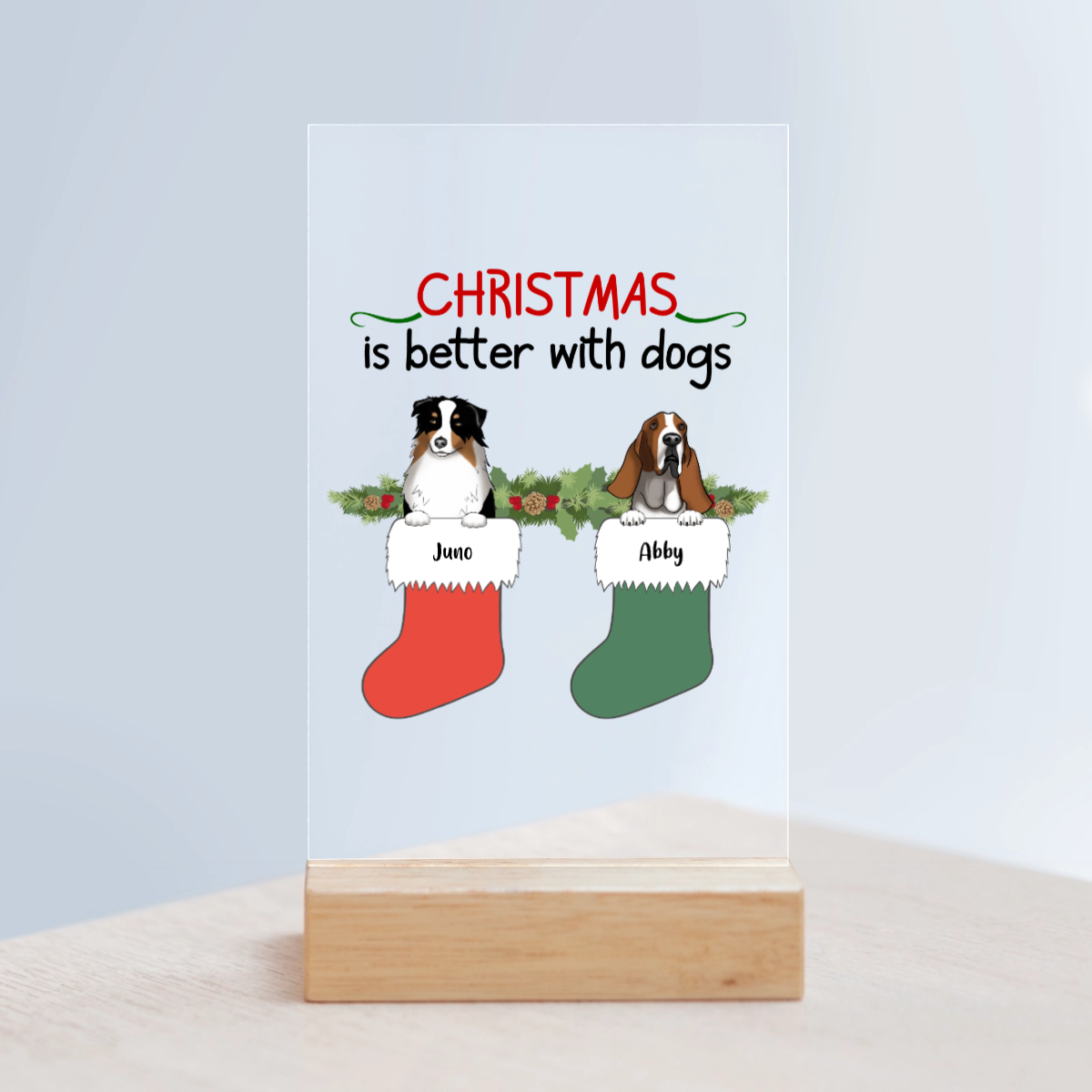 Weihnachten ist schöner mit Hunden Acrylschild mit Holzständer