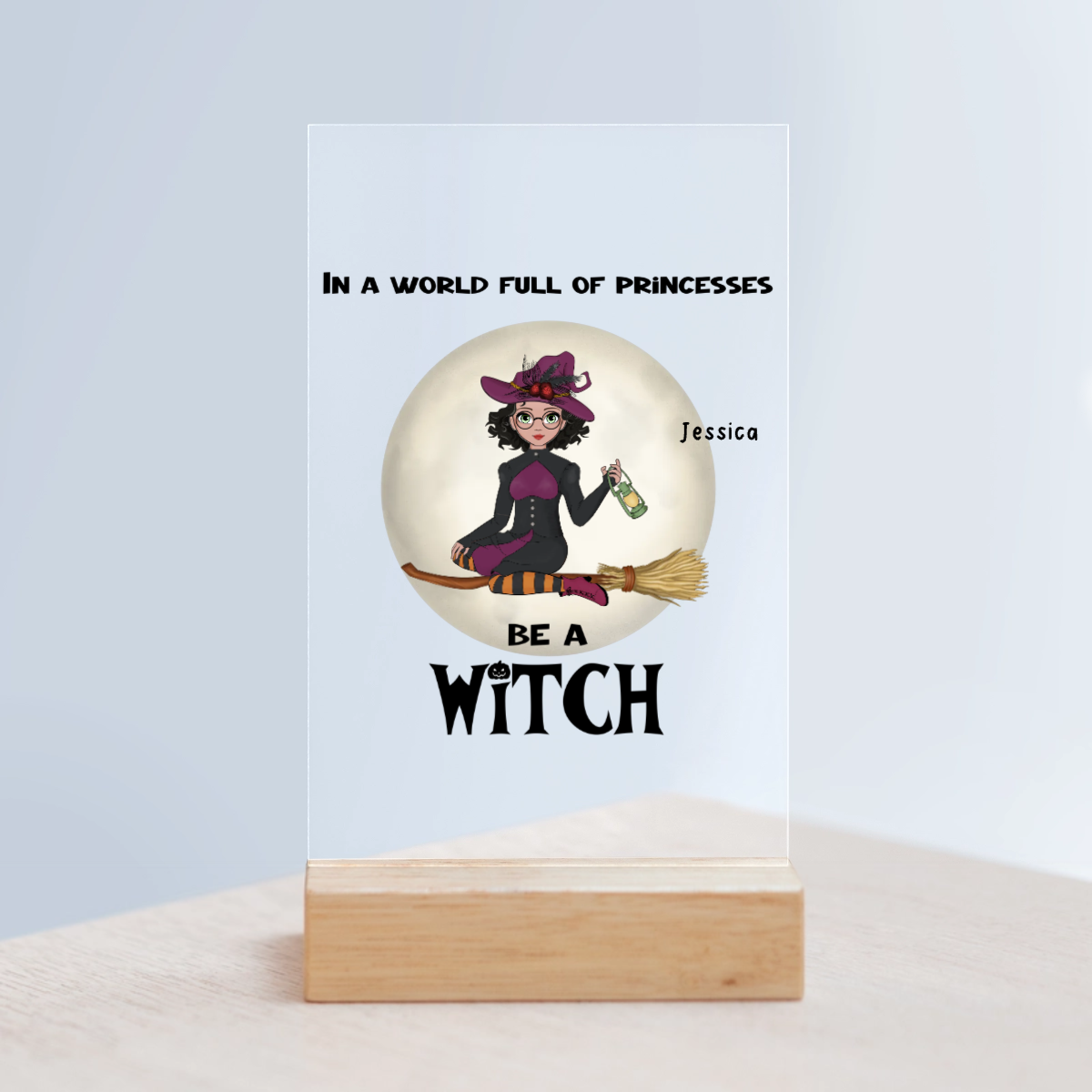 Sei eine Hexe Halloween Acrylschild mit Holzständer