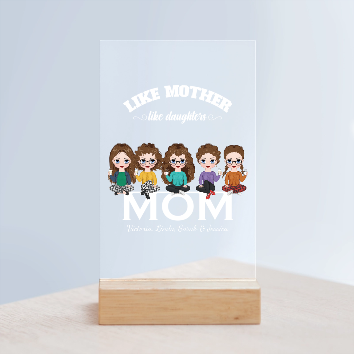 Wie die Mutter so die Tochter Acrylschild mit Holzständer