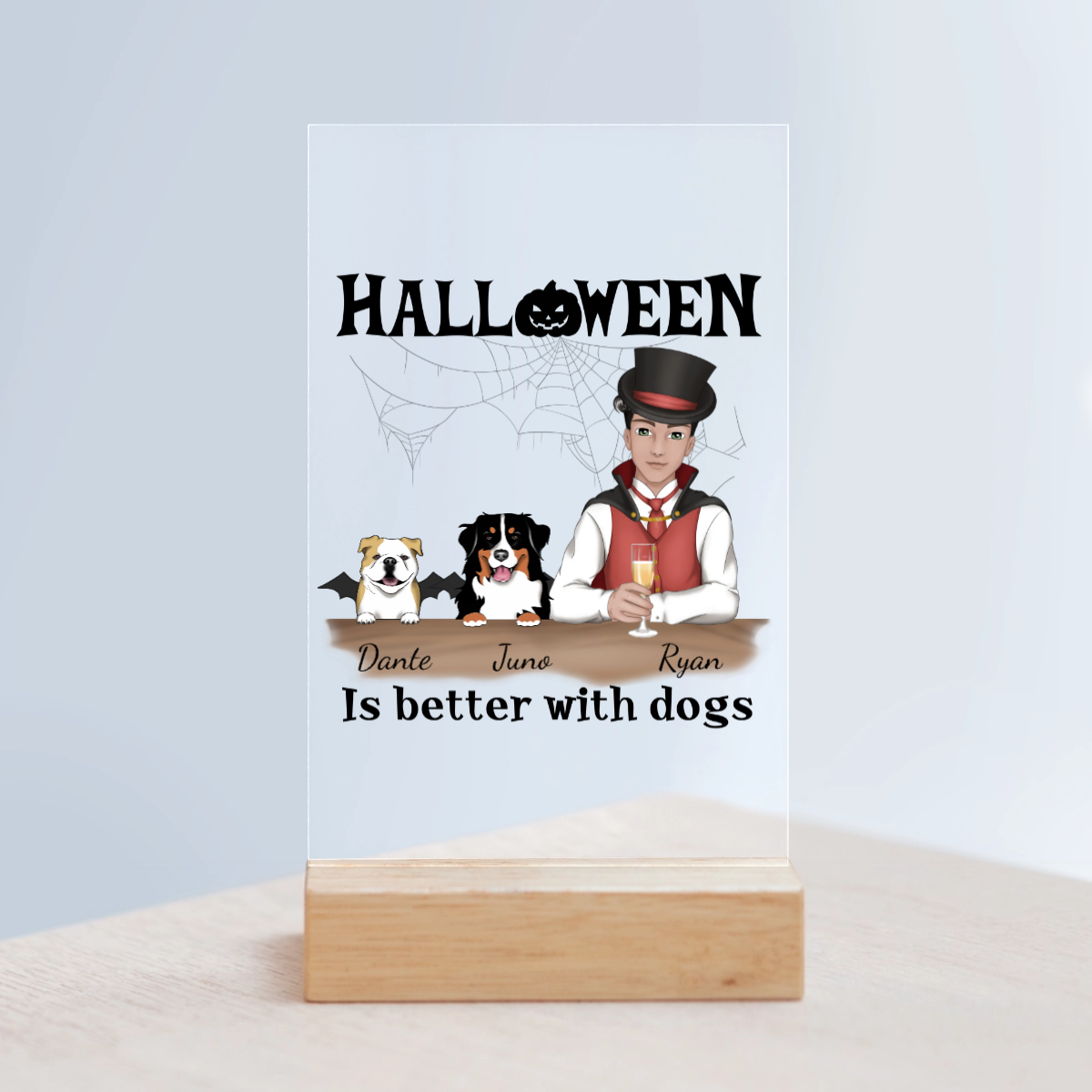 Halloween ist besser mit Hunden Acrylschild mit Holzständer