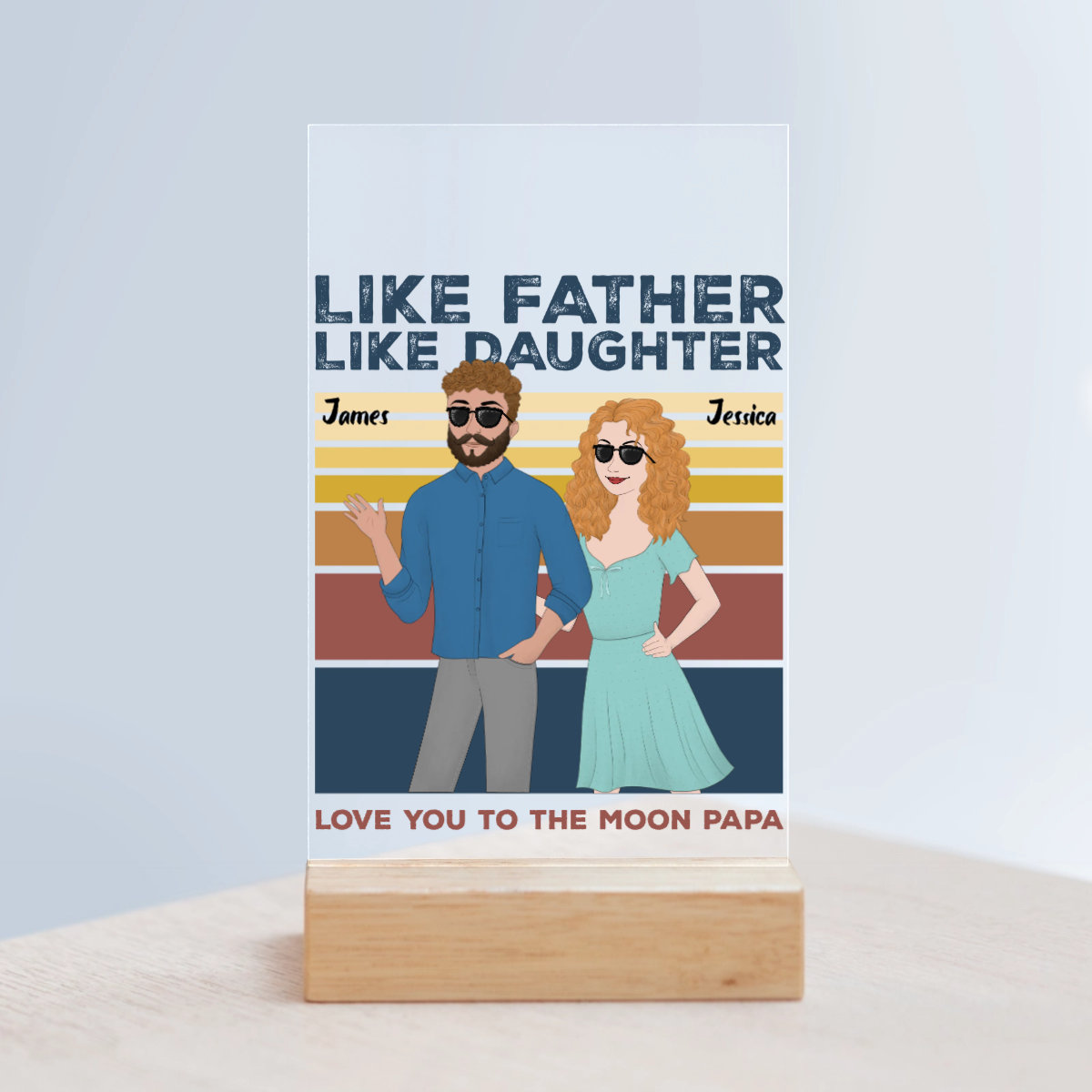 Wie der Vater so die Tochter Acrylschild mit Holzständer