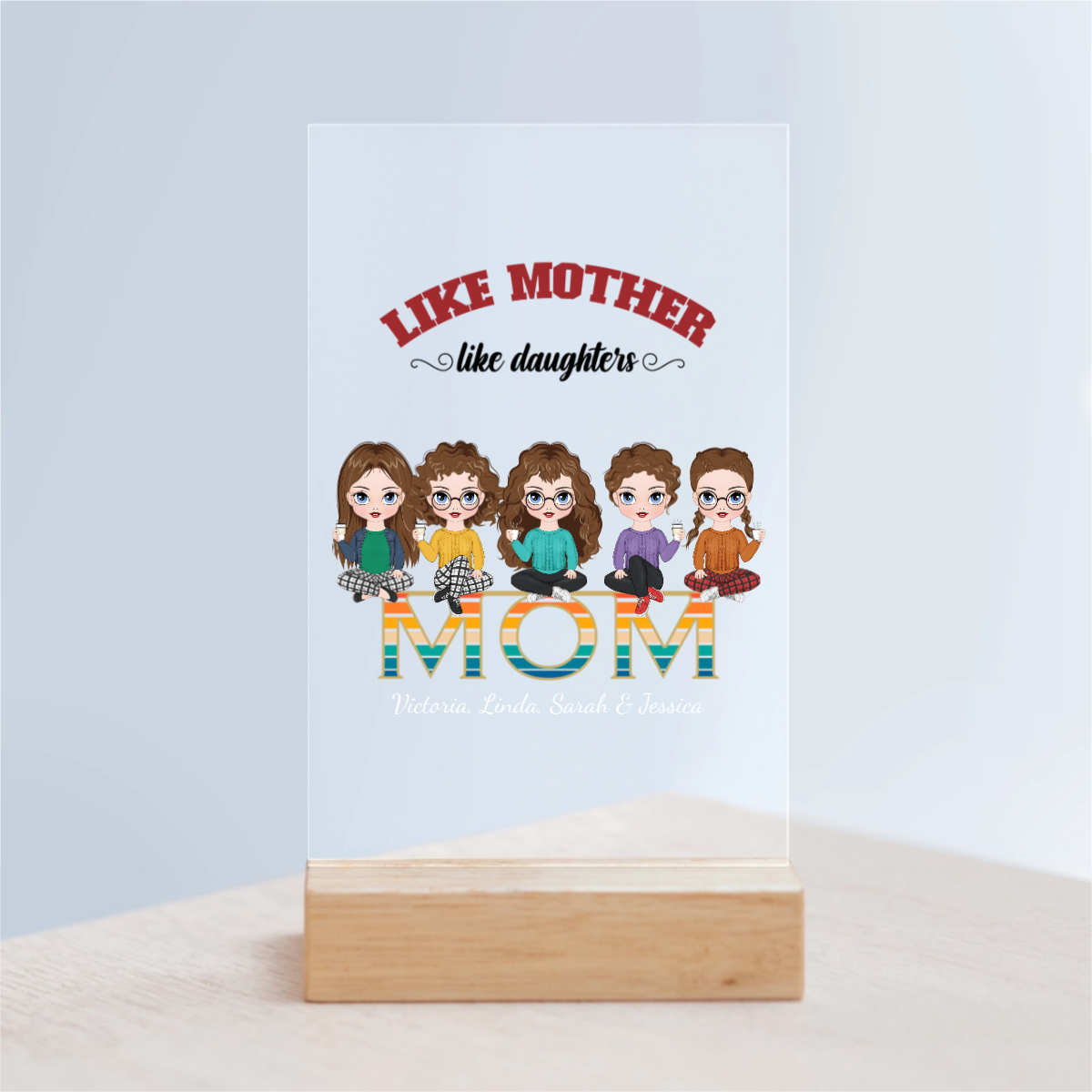 Wie die Mutter so die Tochter Acrylschild mit Holzständer