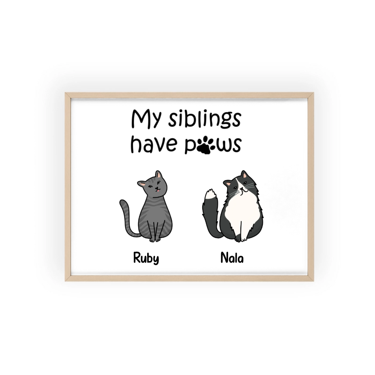 Meine Geschwister haben Katzenpfoten Poster mit Holzrahmen