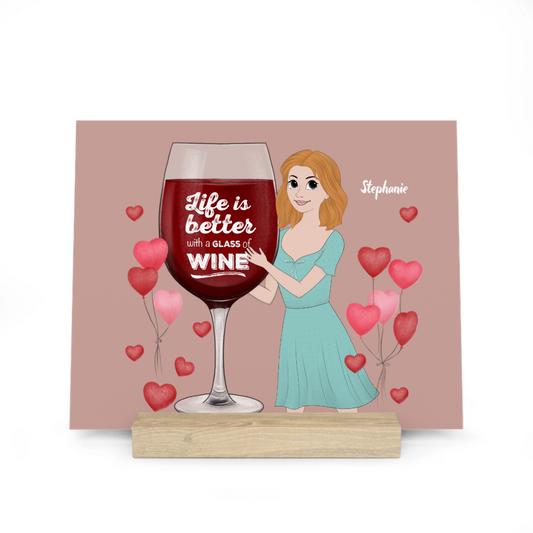 Das Leben ist schöner mit einem Glas Wein Galerietafel mit Ständer