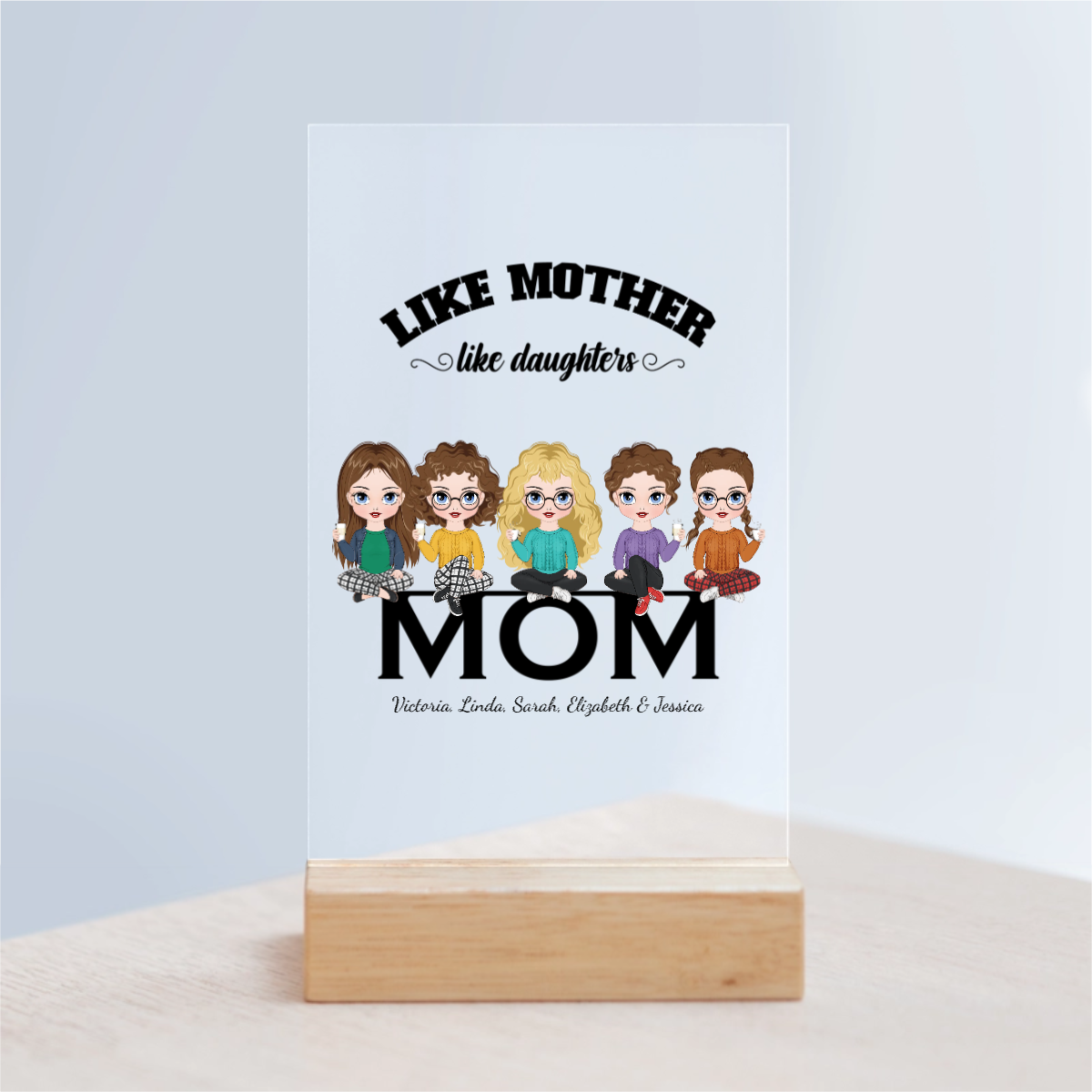 Wie die Mutter so die Tochter Acrylschild mit Holzständer