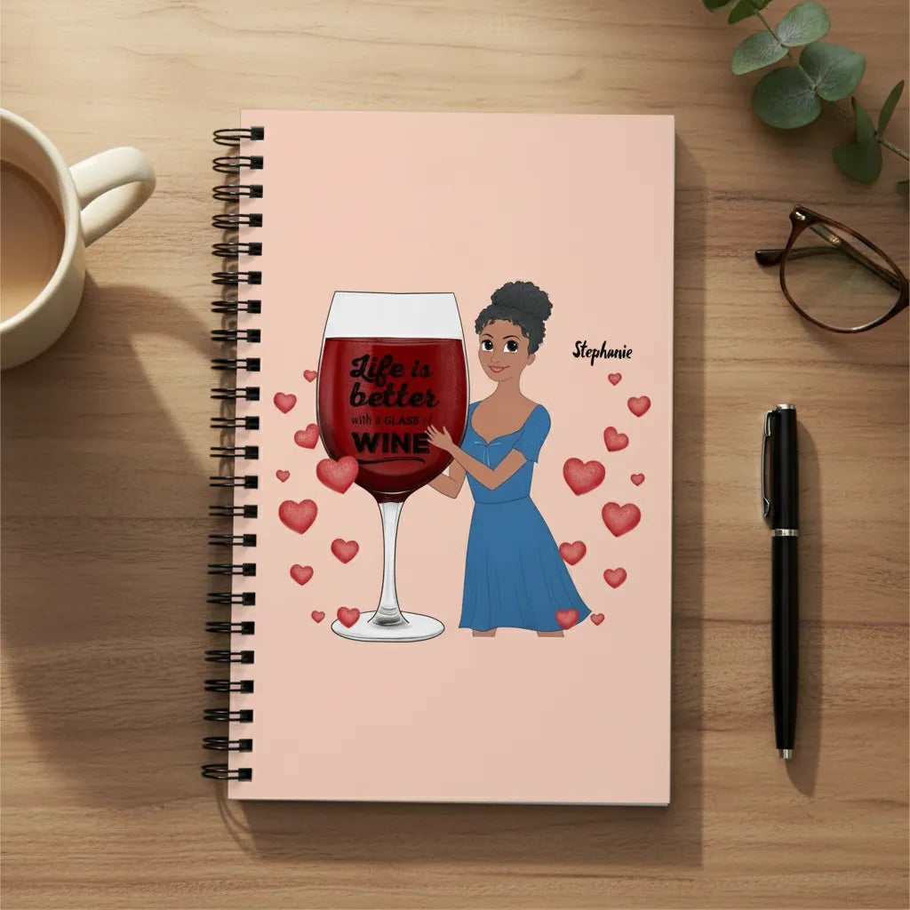 Life Is Better with a Glass of Wine Spiral Journal