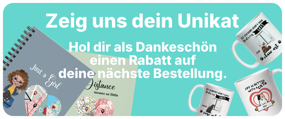 Zeig uns dein Unikat. Hol dir als Dankeschön einen Rabatt auf deine nächste Bestellung.